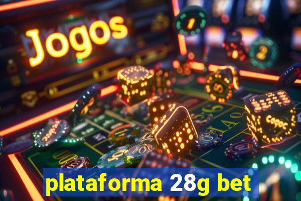 plataforma 28g bet